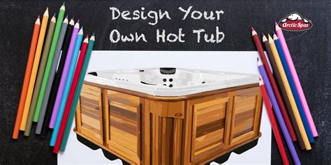 Design Your Own Hot Tub 